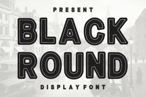 Black Round Font: Bold Display Typography
