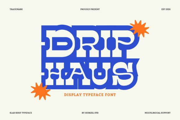 Evaluating Drip Haus: A Practical Guide to Bold Slab Serif Display Typography