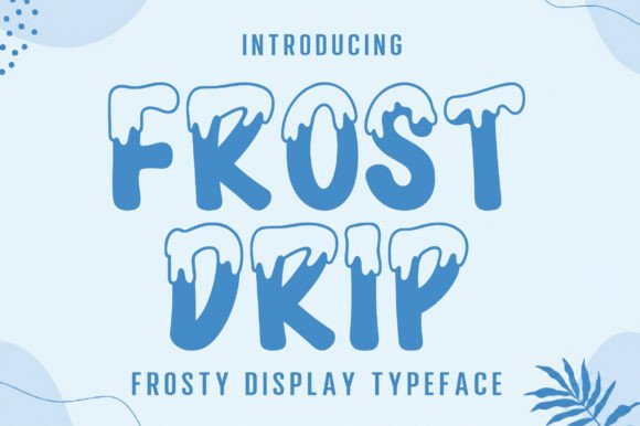 Frost Drip: Evaluating a Playful Frozen Display Font for Creative Projects