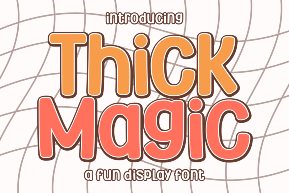 Thick Magic: Elevating Playful Design with Bold, Sticker-Style Typography