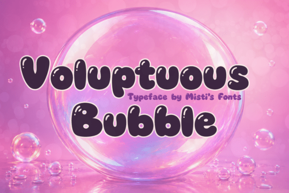 Voluptuous Bubble: Playful Typography for Modern Design